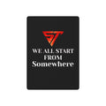 'We All Start From Somewhere' Custom Deck