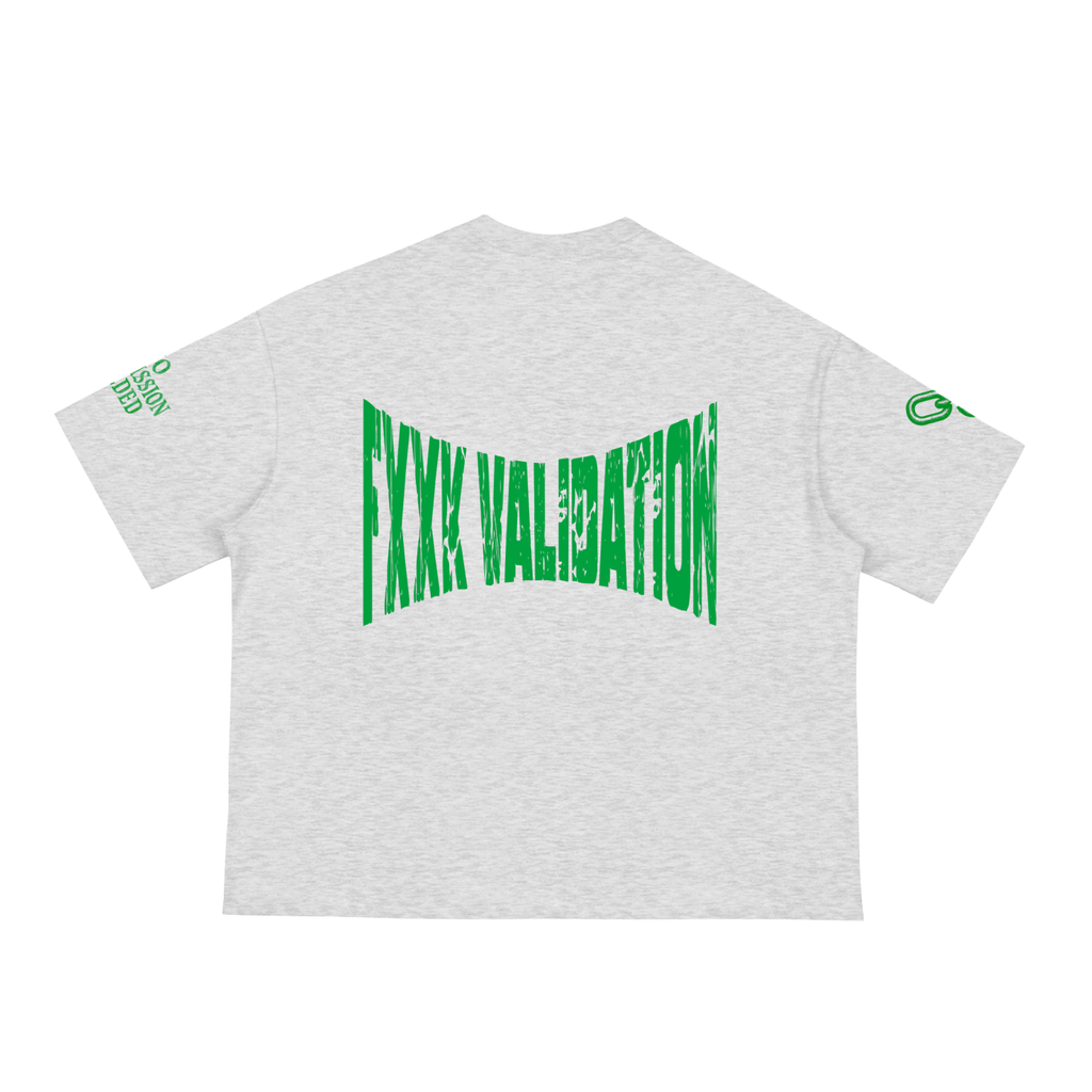 Fxxk Validation : Boxy Tee (GREEN)