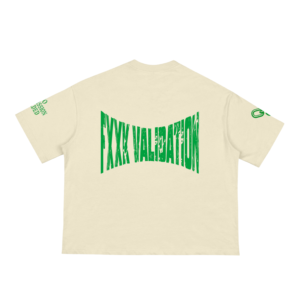 Fxxk Validation : Boxy Tee (GREEN)