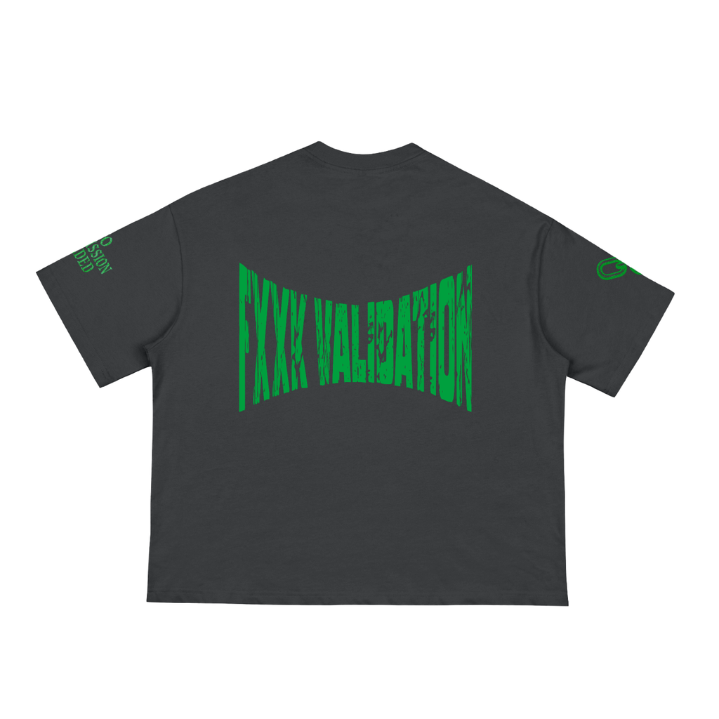 Fxxk Validation : Boxy Tee (GREEN)